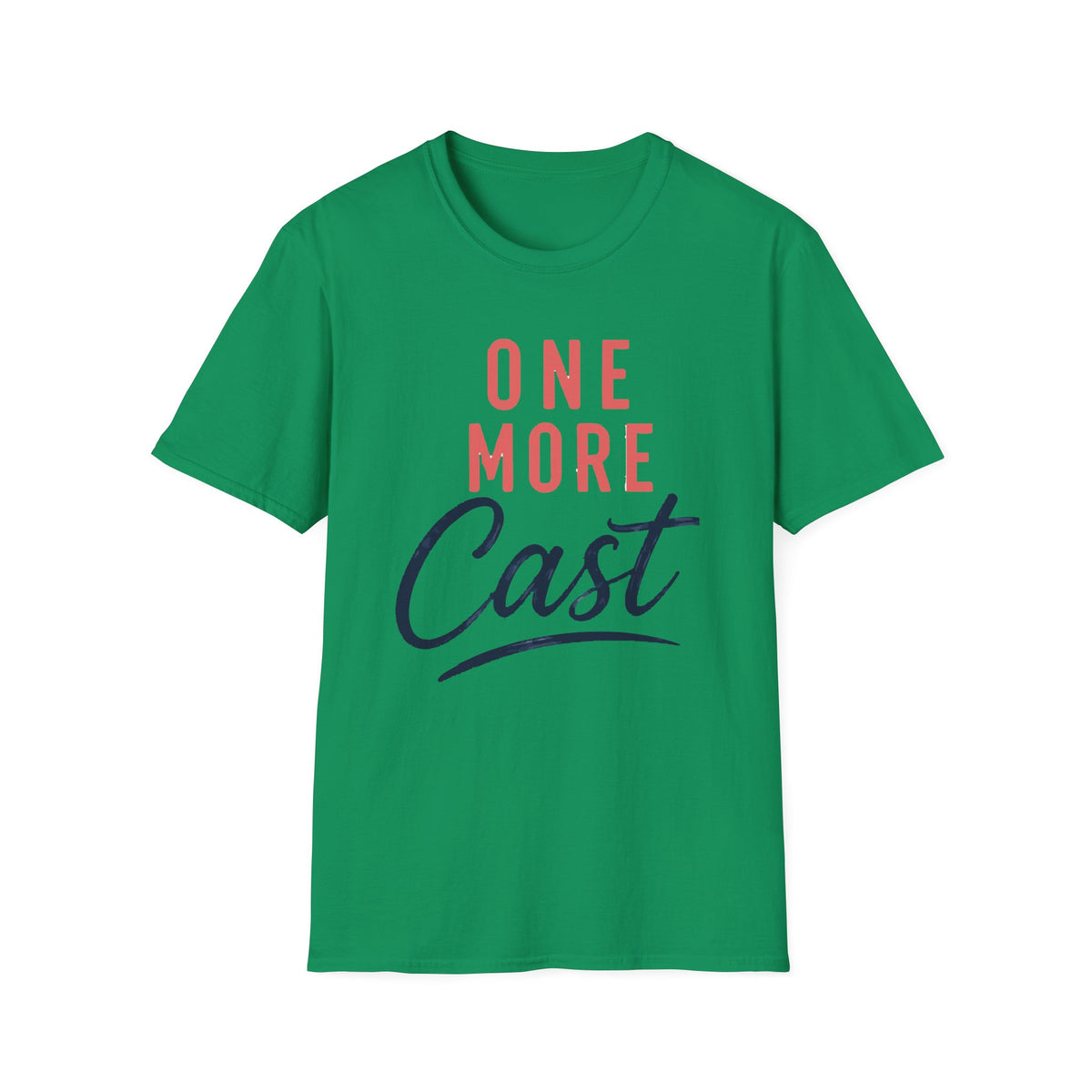 One More Cast T-shirt