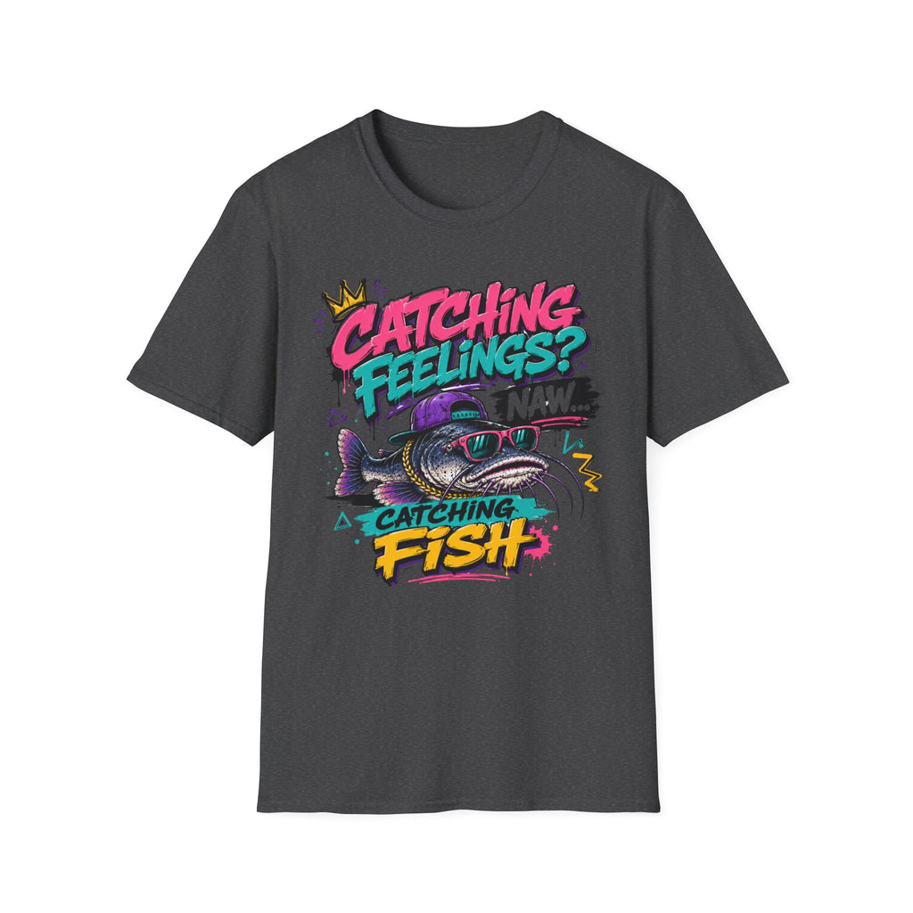 Catching Feelings Catching Fish? T-Shirt