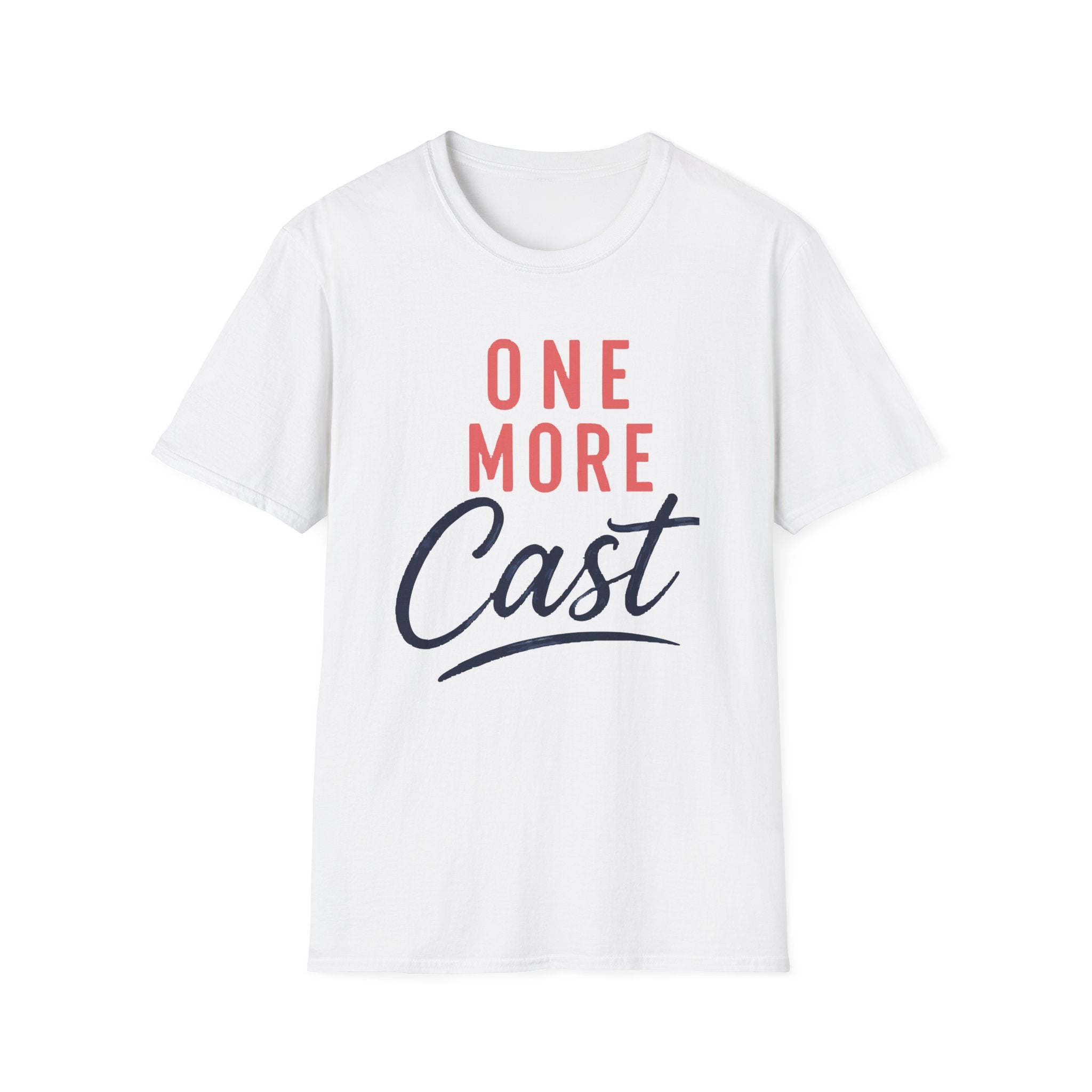 One More Cast T-shirt