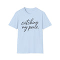 Catching My Peace T-shirt