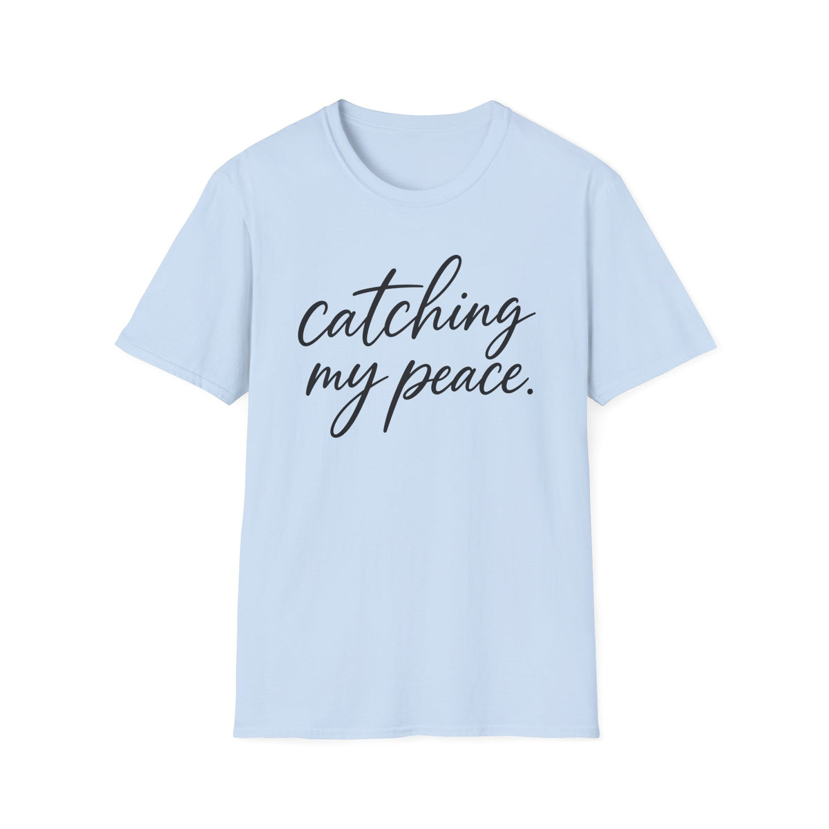 Catching My Peace T-shirt